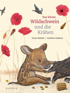 Franz Hohler, Kathrin Schärer „Das kleine Wildschwein und die Krähen“