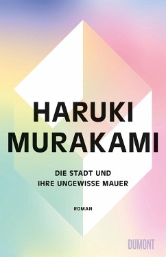 Haruki Murakami „Die Stadt und ihre ungewisse Mauer“