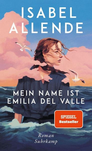 Isabel Allende „Mein Name ist Emilia del Valle“