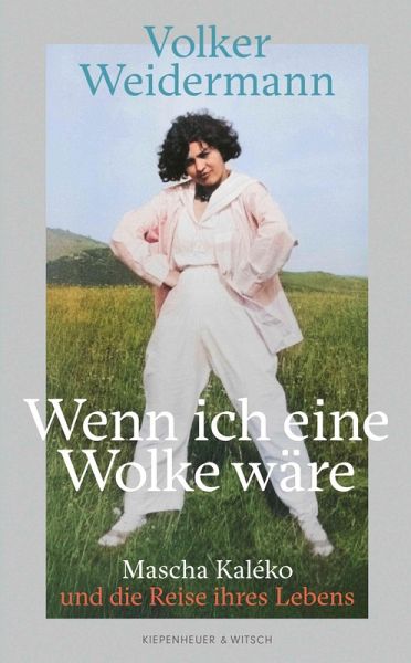 Volker Weidermann „Wenn ich eine Wolke wäre“
