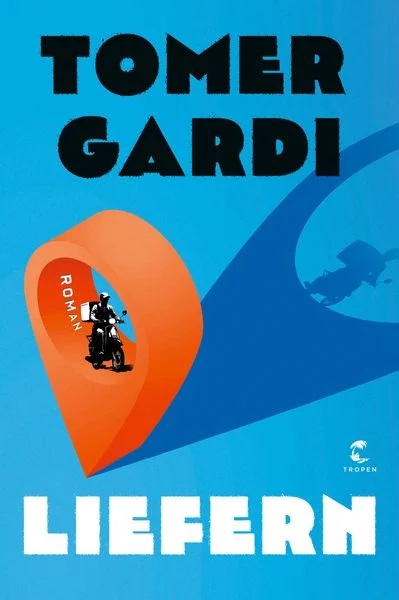 Tomer Gardi „Liefern“