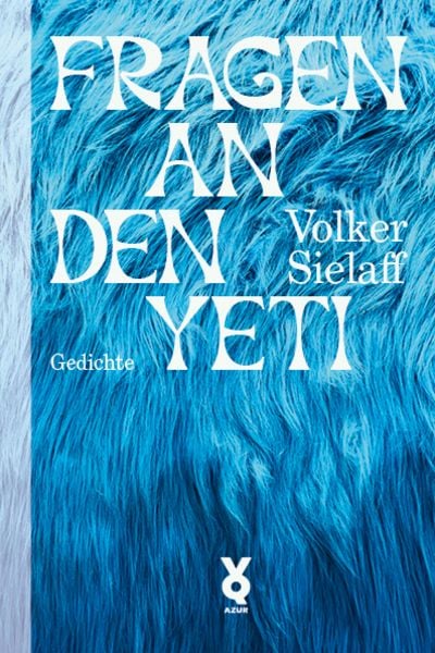 Volker Sielaff „Fragen an den Yeti“