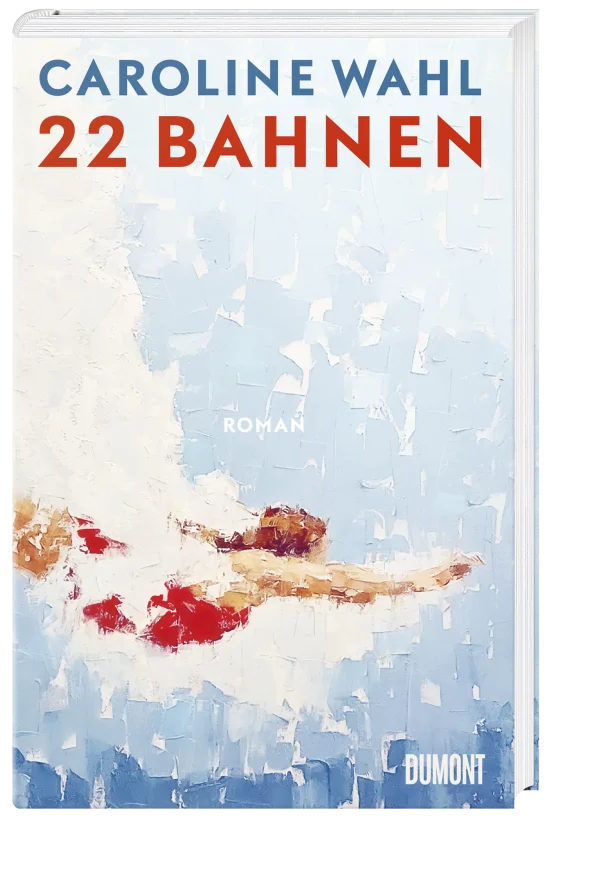 Caroline Wahl „22 Bahnen“
